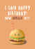 burger cheeky Birthday Card 18331 created by Tom Boote