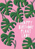 monstera plant Birthday Card 17379 created by @AimeeStevens.Design