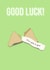 fortune cookie Good Luck Card 19935 created by LoveNStuff