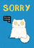 Sorry created by Drawn to Cats