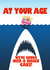 Funny Birthday Card - Jaws - At Your Age We're Gonna Need A Bigger Cake created by Close to the bone