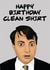 clean shirt peep show Birthday Card 13593 created by Scott Harris