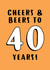 CHEERS AND BEERS 40TH Birthday Card 17951 created by Seabird Studio