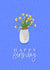 Classic Birthday Card - Flowers - Vase created by Elba Able