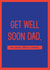 Dad adult Get Well Card 44219 created by Stu346