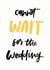Cannot wait for the wedding - Typography engagement card created by Bee Davies