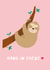 Hang In There Sloth Send a Smile Friendship Just To Say Card created by Design By Day