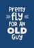 Pretty fly for an old guy card created by Giddy Kipper