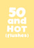 Hot flushes 50th birthday card created by Giddy Kipper
