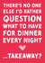 Funny Typography Valentines Day Card / Anniversary Card - Takeaway - There's No One Else I'd Rather Question What To Have For Dinner Every Night created by Studio Mads