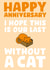 Happy Anniversary - Last Without a Cat! created by Josh Daniel