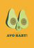 Avo Baby created by Dave Mohammed
