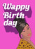 Wap Wappy Birthday Card 20165 created by Bold Cards