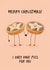 Pies For You Merry Christmas Cute Pun Mince Pies Card created by Easel & Bear