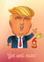 trump funny Get Well Card 12426 created by Matt Lewis
