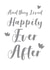 And they lived happily ever after - Cute typography wedding card created by Louise Potton Designs