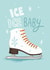 ice skating ice Just because Card 18569 created by Rock Paper Scissors