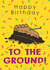 Happy Birthday To The Ground Birthday Card created by Embers and Ink