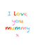 I Love You Mummy Card created by Adam Regester
