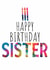 Beautiful Sister Birthday Card - Birthday Cake and Candles - Abstract Art created by size3art