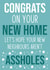 Funny Typography New Home Card - Congrats On Your New Home - Let's Hope Your New Neighbours Aren't Assholes created by Sean David Cards