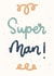 Super Man Card for Special Occasions created by Jenni Ahlberg - Jeah Design