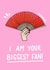 I Am Your Biggest Fan created by Thriftbox