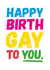 coming out gay Birthday Card 20540 created by Superlush Cards