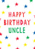 Cute Birthday Card - Uncle - Happy Birthday Uncle created by Earlybird