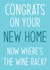 Funny Wine Typography New Home Card - Congrats On Your New Home - Now Where's The Wine Rack created by Sean David Cards