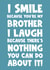 I smile because you’re my brother I laugh because there’s nothing you can do abo created by Naomi Park