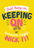 keeping on keep on Just because Card 20233 created by Dan McFadden