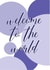 welcome to the world classic New Baby Card 20616 created by Lorna Howard