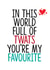 Rude Typography Anniversary Card / Valentines Day Card - Twats - In This World Full Of Twats You're My Favourite created by TeHe Gifts