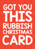 Funny Rubbish Christmas Card  created by Thirty Mussels