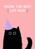 You're The Best Cat Mum, Black Cat Card created by Jeff and the Squirrel
