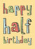 Happy Half Birthday Card created by Becka Griffin