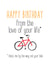 Funny Birthday Card - Bike - Happy Birthday From The Love Of Your Life That's The Bike By The Way Not Your Bike created by Silly Prints