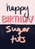 Sugar Tits Birthday Card  created by Sweetlove Press