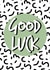 Abstract green white and black good luck card created by The Girl Next Draw Cards