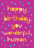 Happy birthday you wonderful human card created by Eden Fay