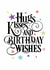 Colourful Hugs and Kisses Birthday Card created by Needful Things