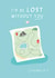 Cute Map Anniversary Card / Valentines Day Card - Map - I'd Be Lost Without You (Literally) created by Fliss Muir