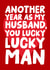 Funny Typography Anniversary Card - Another Year As My Husband You Lucky Man created by Studio Doodles