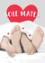 Sole Mates - Valentine's, Anniversary card for your soulmate created by Mr Muir