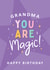 Grandma You Are Magic! Birthday Card created by Macie Dot Doodles