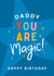 You Are Magic Daddy Birthday Card created by Macie Dot Doodles
