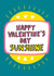 Happy Valentine's Day Sunshine Card created by Angela Chick