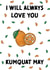 I Will Always Love You Kumquat May Anniversary Card created by Cards from Designers