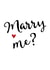 Marry me - wedding proposal created by Ginger Ink Design